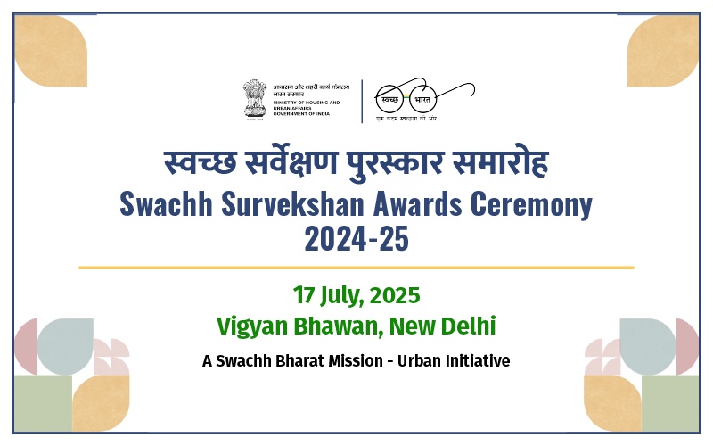 President of India, Smt. Droupadi Murmu to confer the prestigious Swachh Survekshan 2024-25 awards